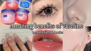 21 Amazing benefits of vaseline 💫 beauty tips and hacks