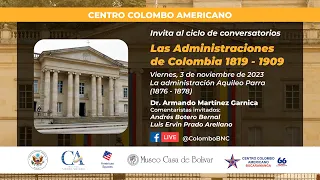 Las Administraciones de Colombia (1819 - 1909) - Conversatorio 8.