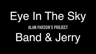 Eye In The Sky - Alan Parsons Project (Band & Jerry)