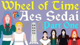 Wheel of Time: History of the Aes Sedai (Part 1 of 2 - No Spoilers)