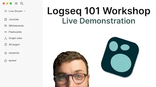 Logseq 101 | Beginner's Workshop - Live Demonstration