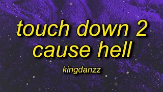 Kingdanzz - Touch Down 2 Cause Hell (KingMix) Lyrics it's the remix and i'm coming with that bow bow