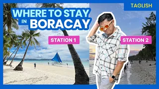 Where to Stay in BORACAY? Station 1, 2, 3, Newcoast or Bulabog Beach? • Filipino w/ English Sub