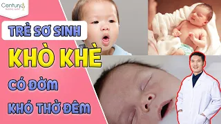 Trẻ sơ sinh ho có đờm - khò khè HẾT NGAY khi áp dụng cách này | Dược sĩ Trương Minh Đạt