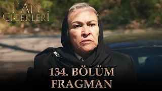 Kan Çiçekleri 134. Bölüm Fragmanı (30 Haziran Cuma)