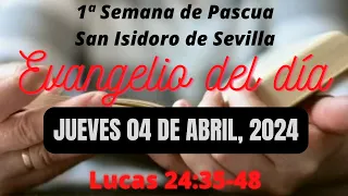 Evangelio del Jueves 04 de Abril, 2024 - Lucas 24:35-48