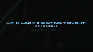 SCH x Modjo - LIF x Lady Hear Me Tonight (GLMB mashup)