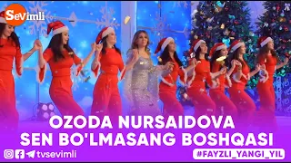 OZODA NURSAIDOVA - SEN BO'LMASANG BOSHQASI