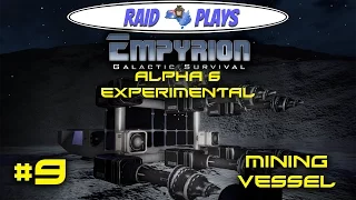Empyrion Alpha 6 - #9 - "Mining Vessel" - Empyrion Galactic Survival Gameplay Let's Play