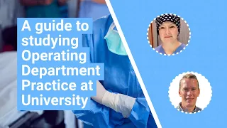 A guide to studying Operating Department Practice (ODP) courses at university | UniTaster On Demand