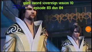 spirit sword sovereign season 10 episode 83 dan 84 sub indo | versi novel.