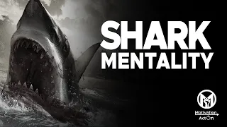 SHARK MENTALITY - Beast Motivation