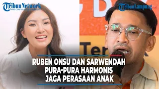 Ruben Onsu dan Sarwendah Pura pura Harmonis, Disebut Jaga Perasaan Anak