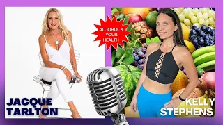 Alcohol & Your Health with Jacque Tarlton