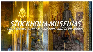 Stockholm Museum Guide: Gold rooms, sunken warships, and devil books.