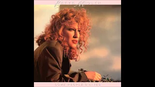 Bette Midler - 1990 - From A Distance - Album Version