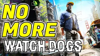 The Watch Dogs Series Is Dead?