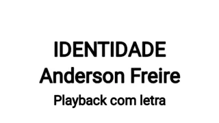 IDENTIDADE - Anderson Freire (PLAYBACK COM LETRA)