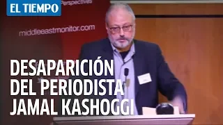 Asesinato de periodista genera polémica entre Turquía y Arabia Saudí  | EL TIEMPO