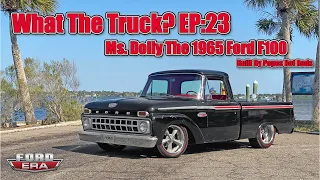 Ms. Dolly the 1965 Ford F100 | What The Truck? Ep:23 | Ford Era