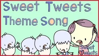 Sweet Tweets Theme Song! | Nursery Rhymes & Kids Songs with Sweet Tweets