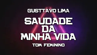 PLAYBACK - SAUDADE DA MINHA VIDA - TOM FEMININO - GUSTAVO LIMA - VERSÃO LUAN DO ARRASTÃO (KARAOKÊ)