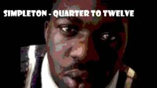 (Quarter To Twelve Riddim) Simpleton - Quarter To Twelve