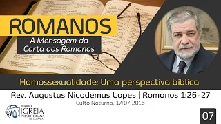 Homossexualidade: Uma perspectiva bíblica | Rev. Augustus Nicodemus