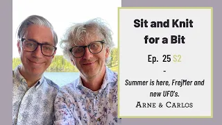 SIT and KNIT for a BIT with ARNE & CARLOS - episode 25 S2 #knittingpodcast2021 #arneandcarlos