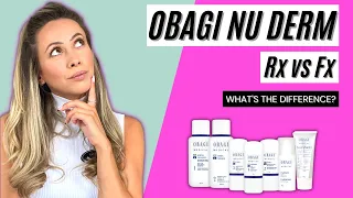 OBAGI NU DERM RX vs FX - Everything You Need To Know!