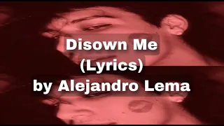 Alejandro Lema - Disown Me (Lyrics)