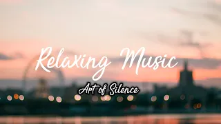 Relaxing Music - Art of Silence