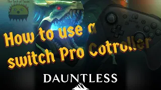 How to get a Switch pro controller to work in Dauntless.