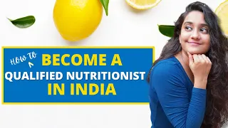 Become a Qualified Nutritionist in India - A Complete guide