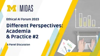 MIDAS Ethical AI Forum: Panel Discussion on Different Perspectives  Academia & Practice (#2)