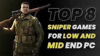 TOP 8 SNIPER GAMES FOR LOW-MID END PC | 2-4 GB RAM | PC