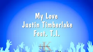 My Love - Justin Timberlake Fea. T.i. (Karaoke Version)