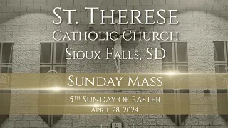 Sunday Mass on the 5th Sunday in Easter - 4/28/24