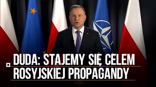 Mocne słowa Dudy. "Stajemy się celem cynicznej rosyjskiej propagandy"