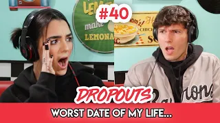 Worst date of my life... Dropouts Podcast Ep. 40