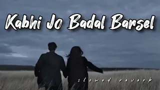 Kabhi Jo Badal Barsel Slowed & Reverb| Arijit Singh Jackpot| #lofi #viral #slowedandreverb