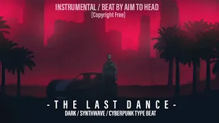 [FREE] Industrial / Cyberpunk / Electro Synthwave Type Beat 'The Last Dance' | Background Music