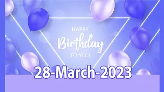 28 March Birthday Song Status | 28 March Birthday status | 28 March 2023 | Happy Birthday Status