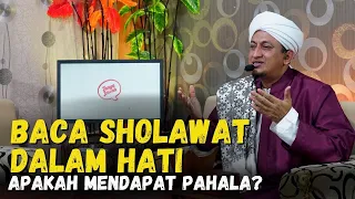 Membaca Sholawat Dalam Hati - Habib Hasan Bin Ismail Al Muhdor