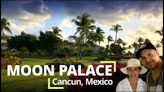 Watch Before You GO | MOON PALACE | Complete Overview | Cancun Mexico
