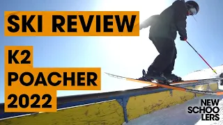 2022 K2 Poacher Ski Review - Newschoolers Ski Test