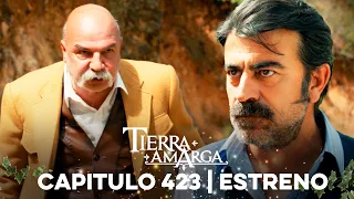 Tierra Amarga - Estreno 423 @TierraAmarga