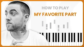 How To Play My Favorite Part By Mac Miller ft. Ariana Grande On Piano - Piano Tutorial (Part 1)