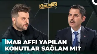 Murat Kurum, İmar Affı Eleştirilerine Ne Dedi? | Az Önce Konuştum