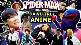 [VIDEO # 323] NGƯỜI NHỆN: Giải Cứu Đa Vũ Trụ ANIME!! | Spider-Man | Anime & Manga | Ping Lê